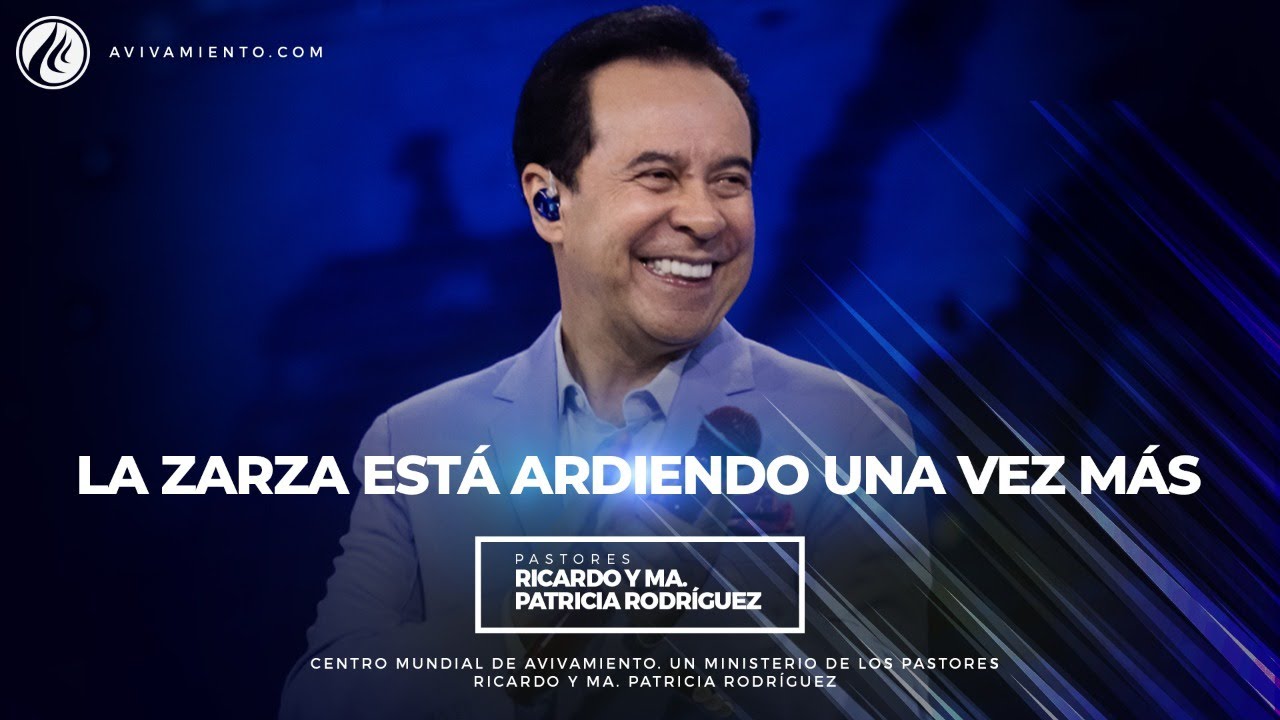 #527 La zarza está ardiendo una vez más - Pastor Ricardo Rodríguez