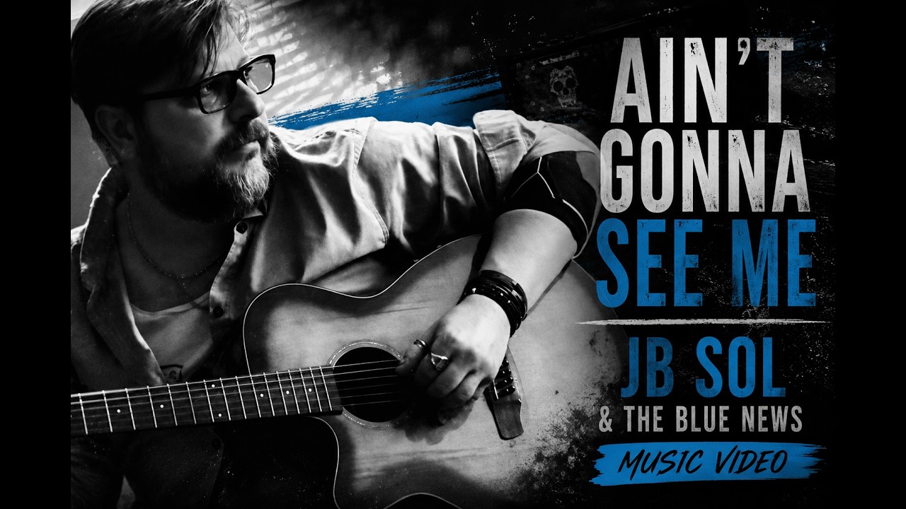 Ain’t Gonna See Me  _JB Sol & The Blue News (Official Single 2026)