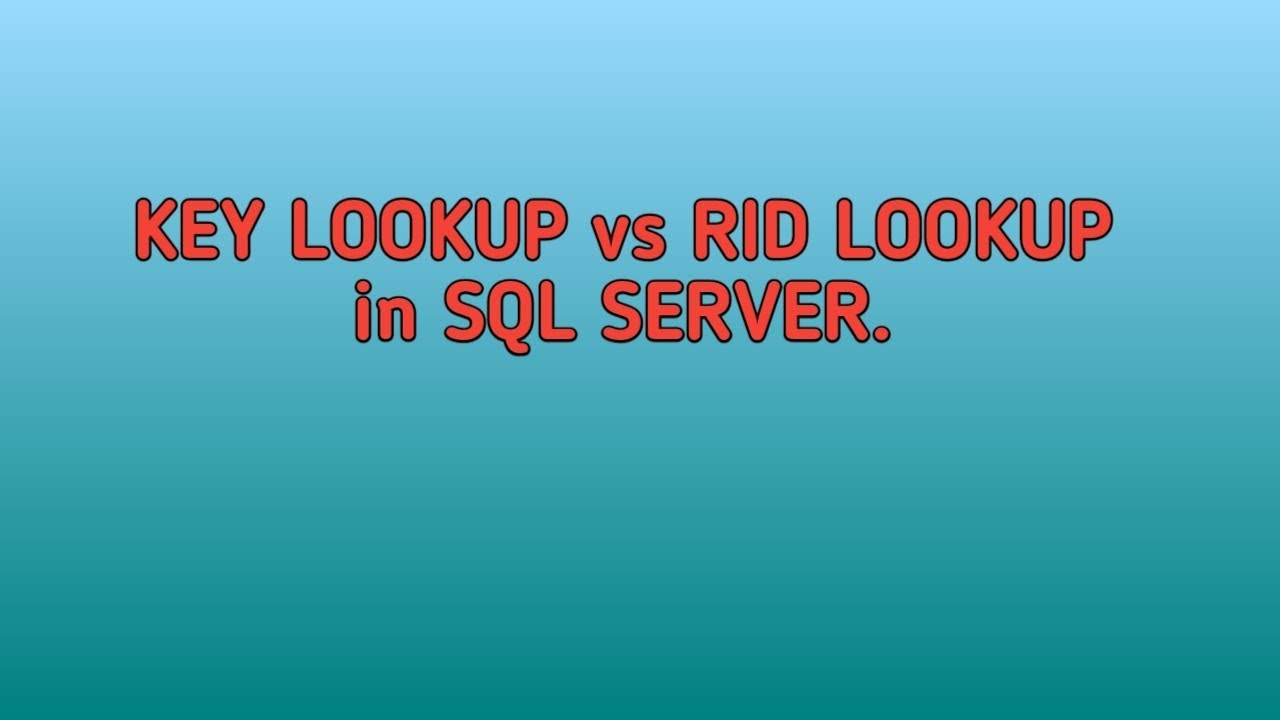Key Lookup vs RID Lookup in SQL Server Execution Plan | by SQL Training Sessions