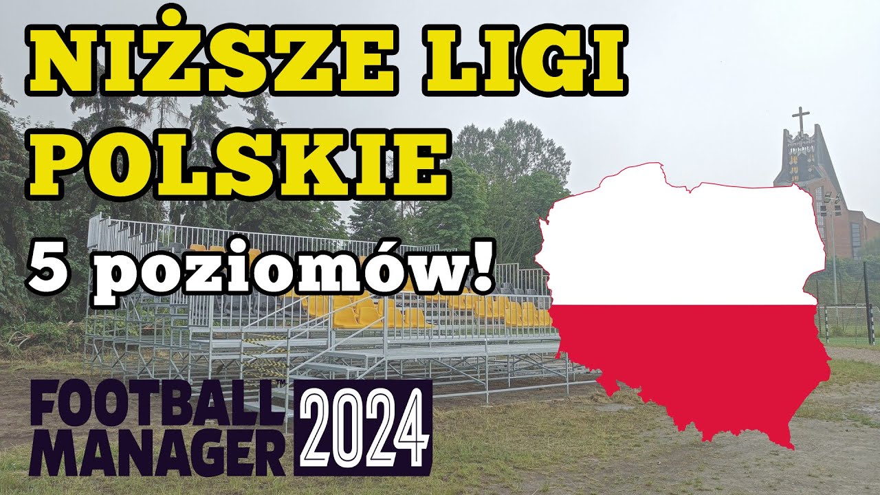 Polskie Niższe Ligi już dostępne! Od Eklasy do IV ligi. - Football Manager 2024