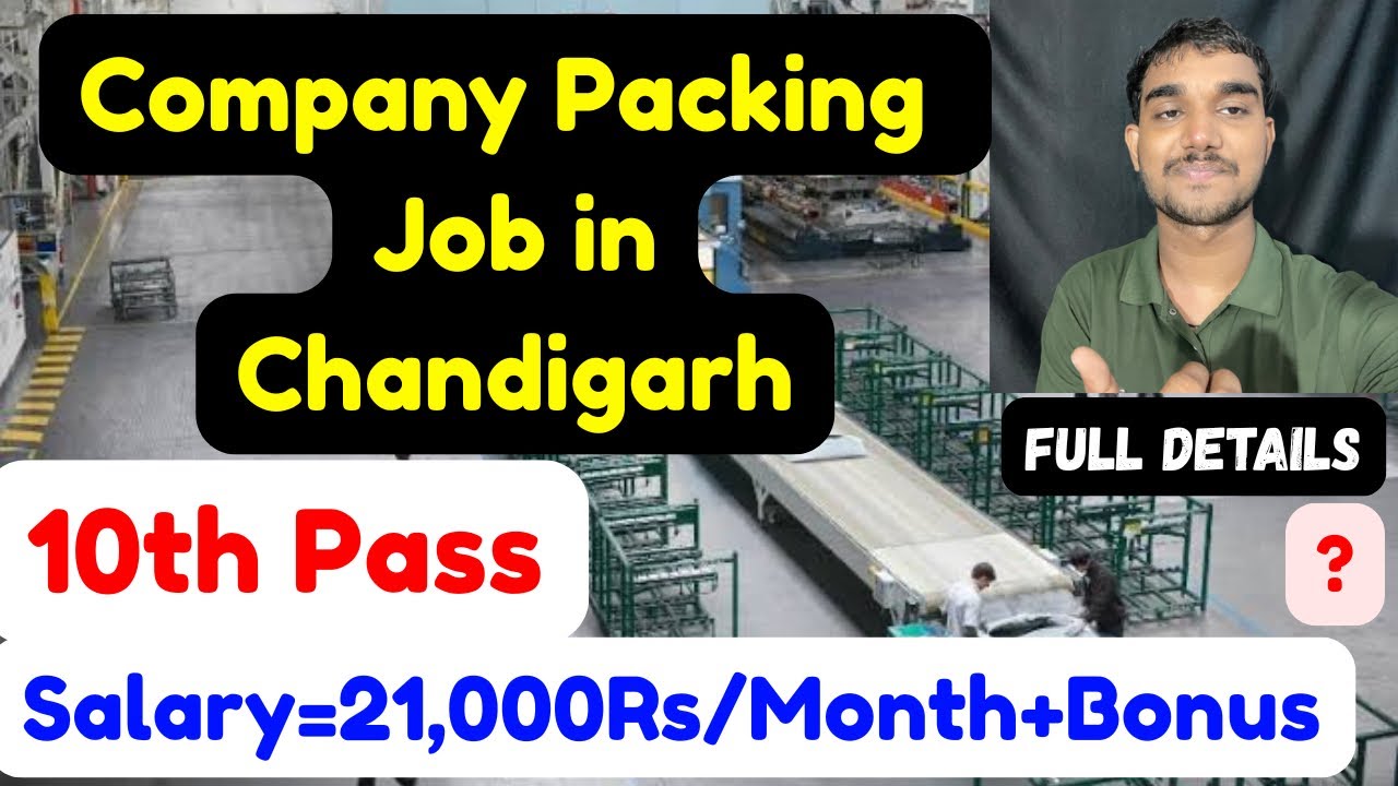 Company Packing Job in Chandigarh,Salary,10th Pass,Apply,Requirements,and More