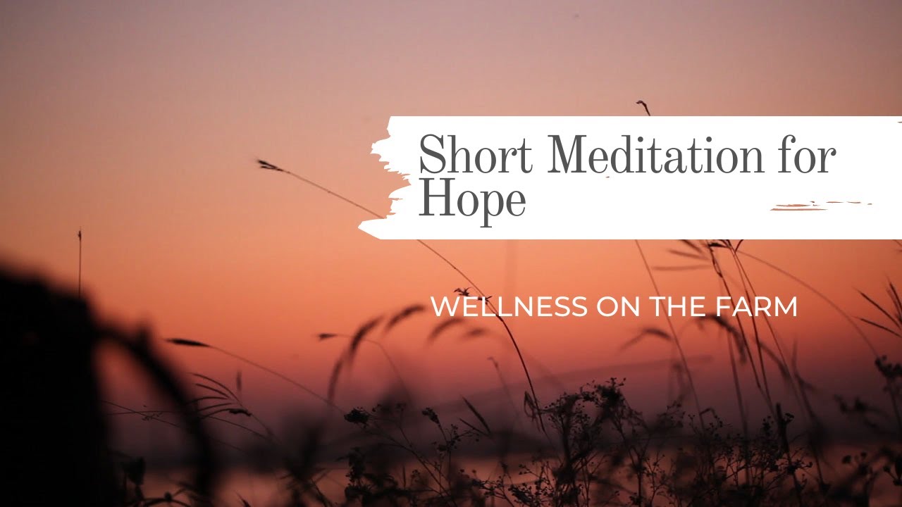 Short Meditation for Hope: Three minutes of calm, peace, anxiety relief guided meditation