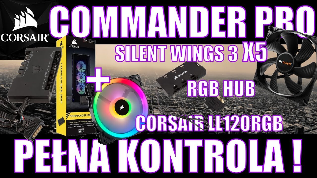 COMMANDER PRO + Silent Wing 3 + LL120RGB + RGB HUB = BAZYL 4K