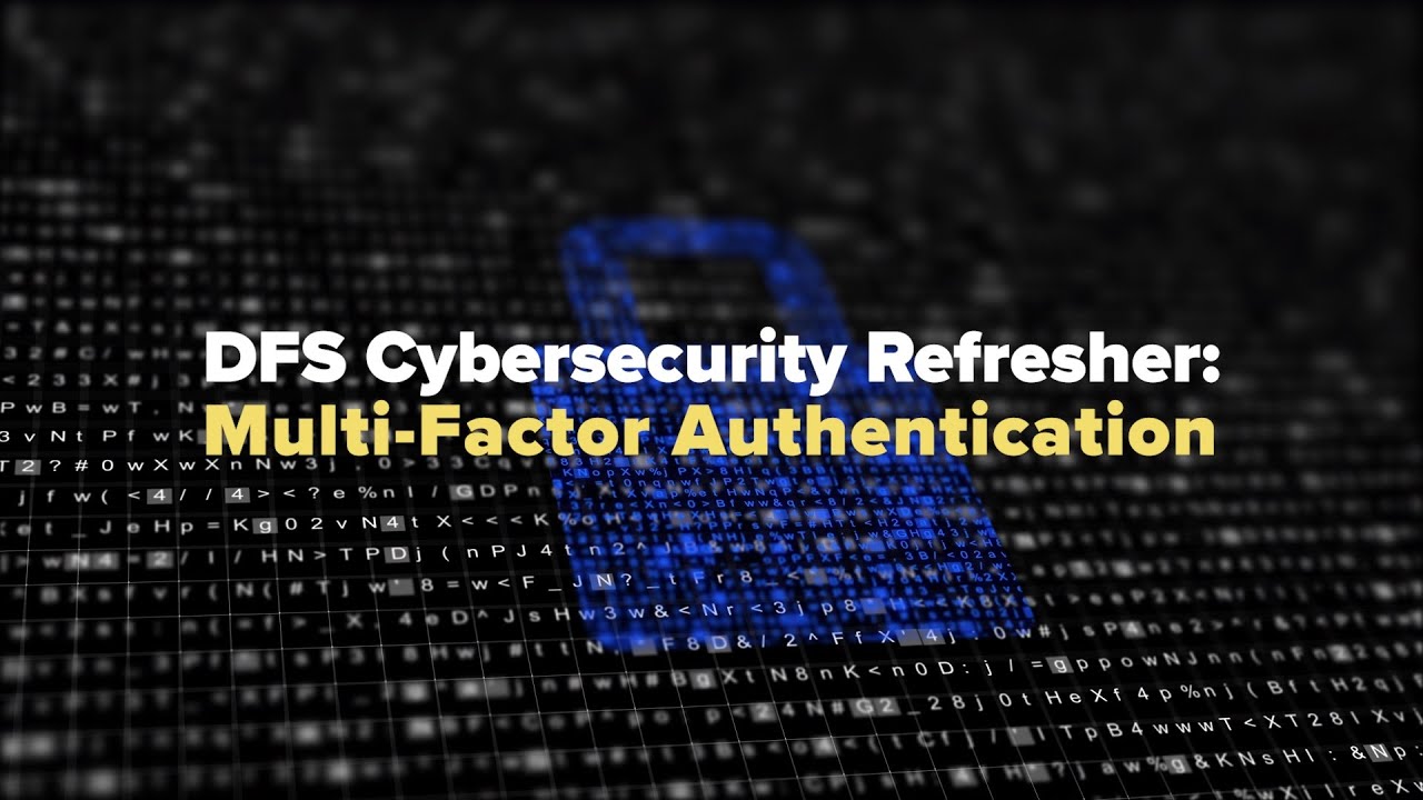 DFS Cybersecurity Regulation Refresher: Multi-Factor Authentication
