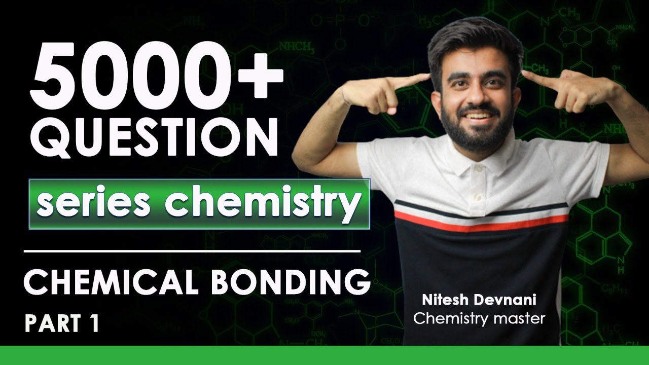 Chemical Bonding Practice series part 1 | 5000+ Questions Series for Chemistry ft. Nitesh Devnani