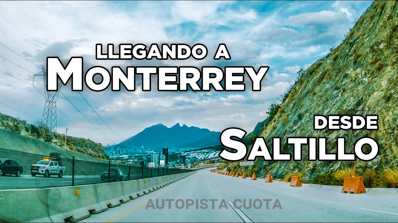 La Mejor ruta para llegar a Monterrey: Autopista Monterrey Saltillo【4K】Vista Panorámica