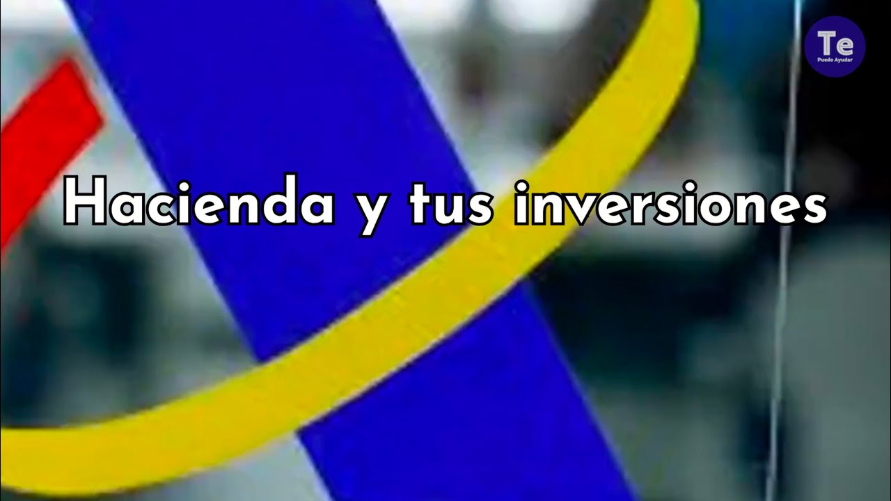 Hacienda y tus inversiones