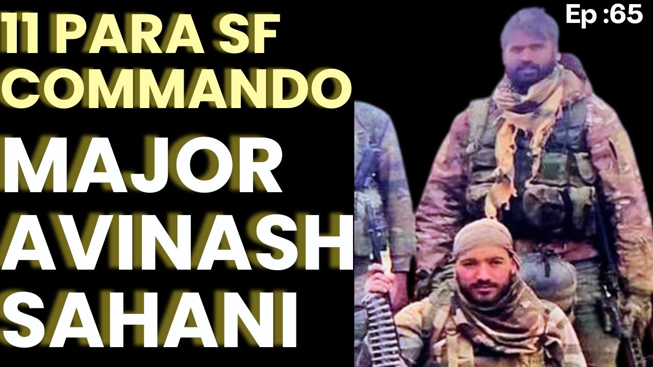 Major Avinash Sahani, 11 Para SF #11parasf #winlifelikeawarrior#tyagvirraghava