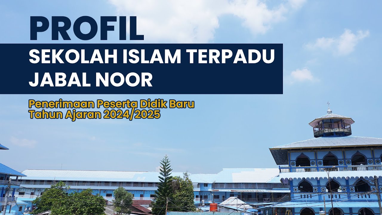 PROFIL SEKOLAH ISLAM TERPADU JABAL NOOR - PPDB TA 2024/2025