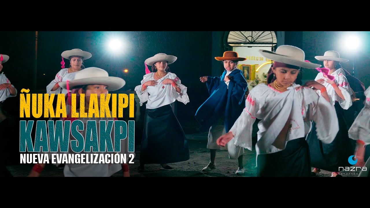 Nueva Evangelización 2 | Ñuka Llakipi Kawsakpi