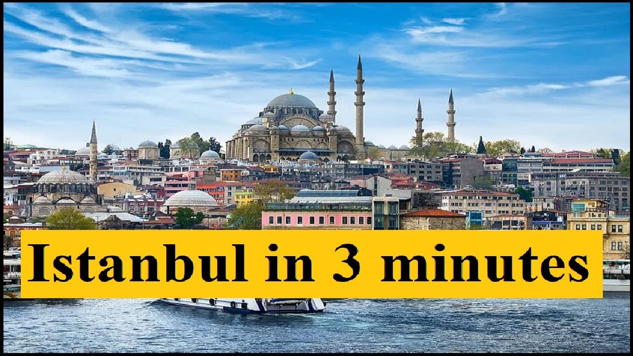 Istanbul in 3 minutes | Constantinople (Old historical name) | Istanbul Largest City of Turkey