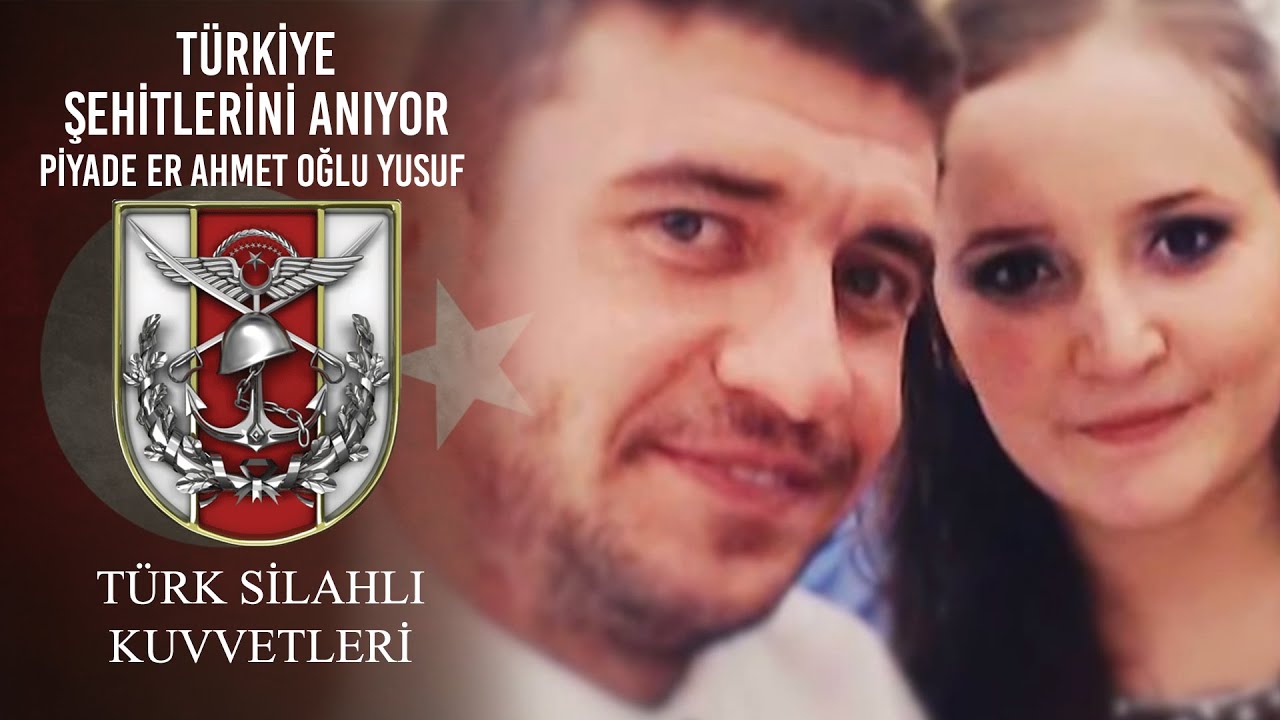 Türkiye Şehitlerini Anıyor - Piyade Er Ahmet Oğlu Yusuf