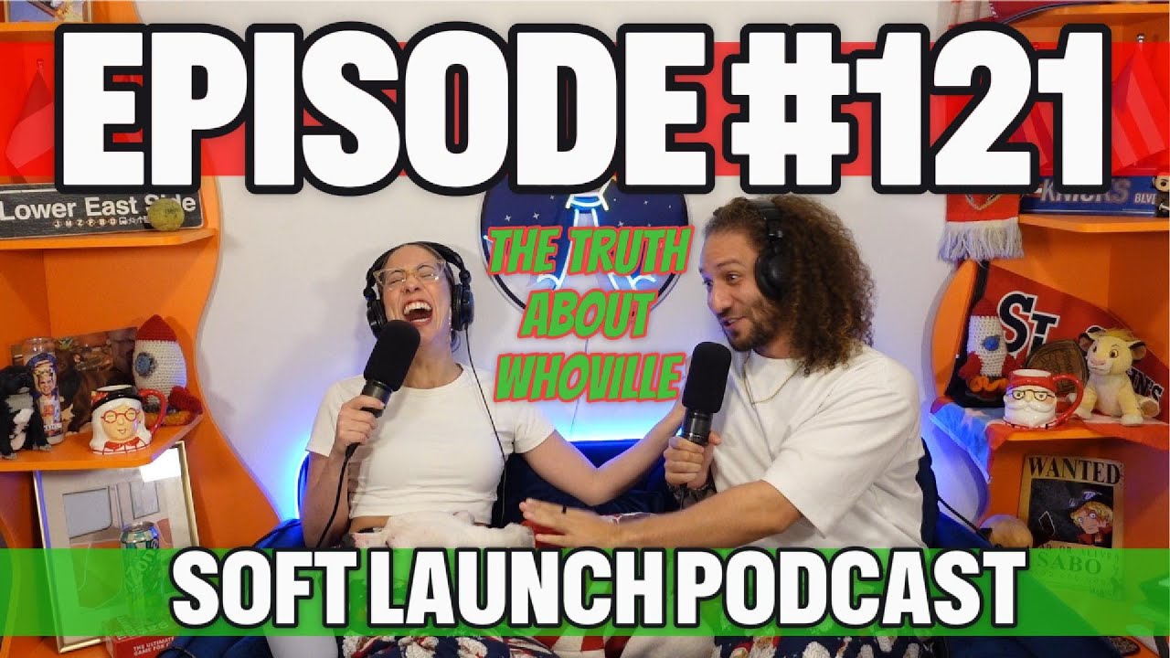 Soft Launch Episode 121: The Truth About Whoville