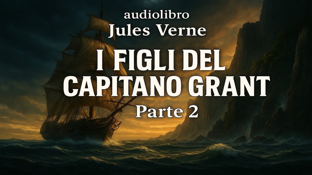 Audiolibro I figli del Capitano Grant - Parte 02 - Jules Verne