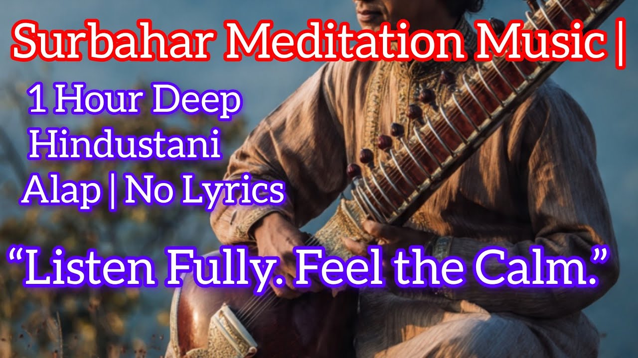 Surbahar Meditation Music | 1 Hour Deep Hindustani Alap | No Lyrics