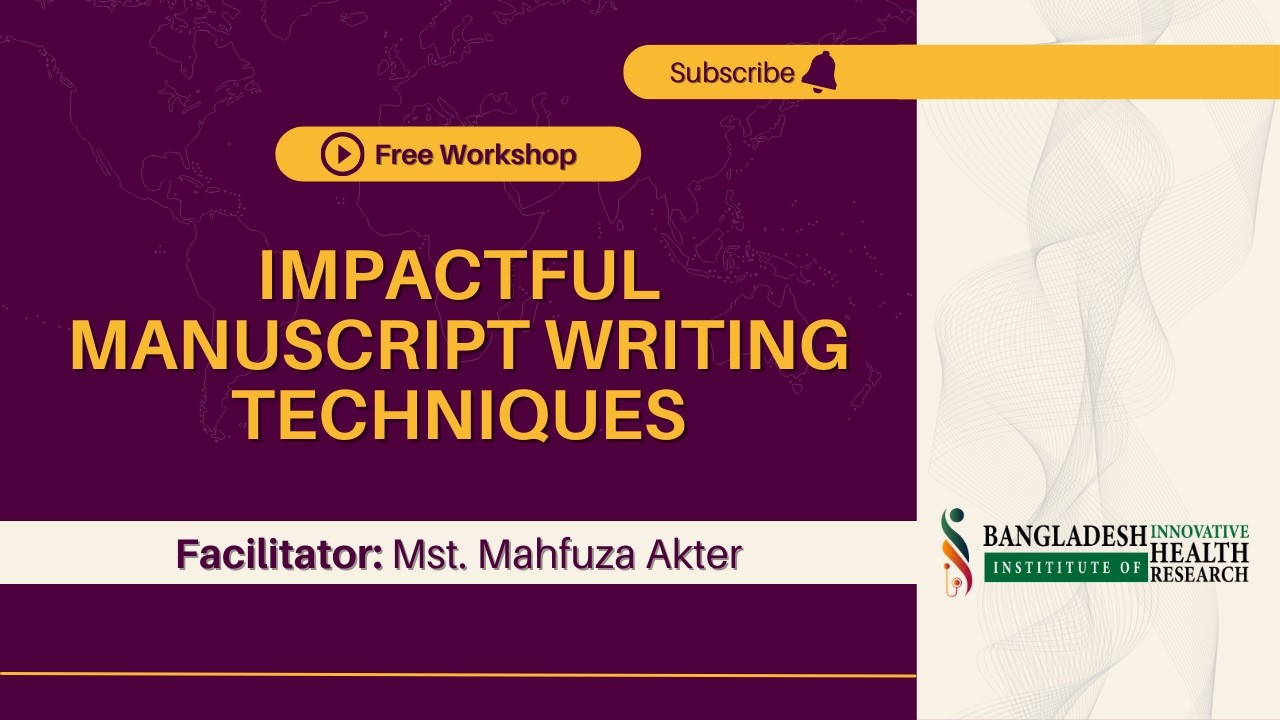 Impactful Manuscript Writing Techniques | International Free Workshop 2026 Series | BIIHR