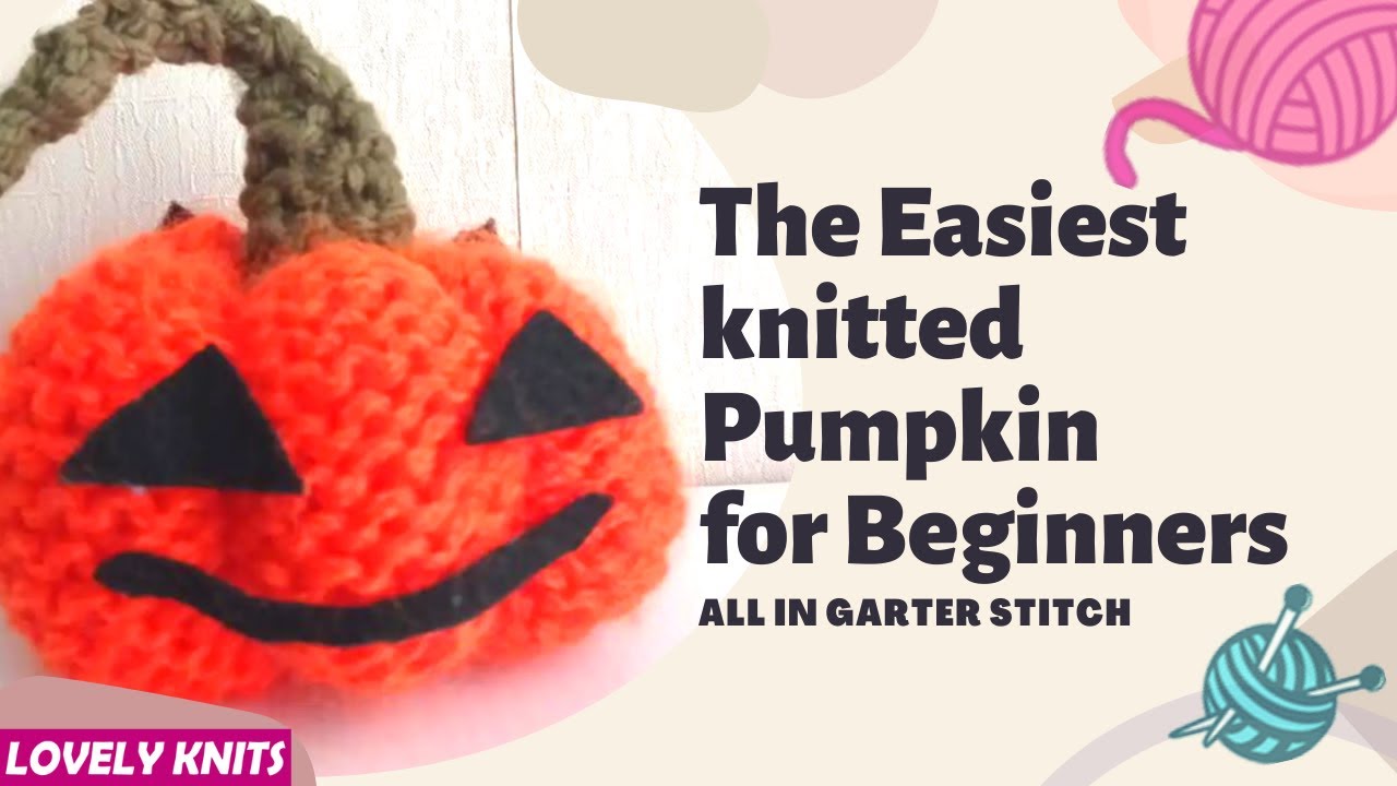 Easiest Knitted Pumpkin for all beginners