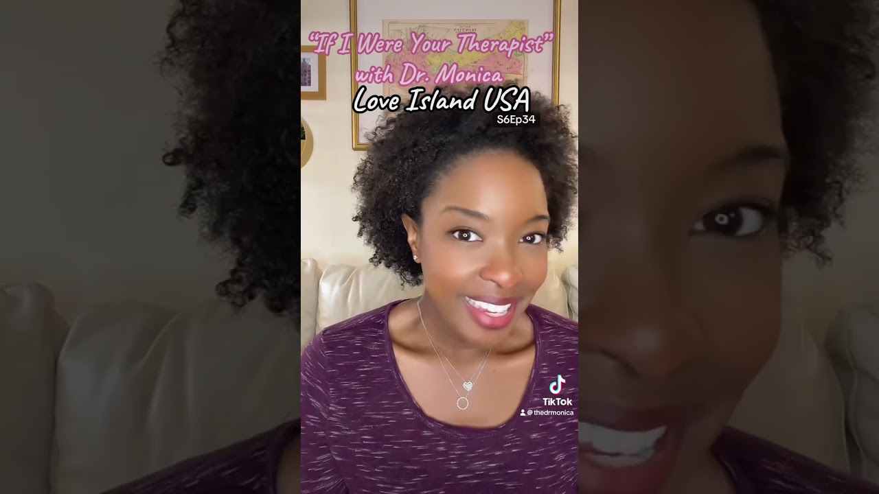 &ldquo;If I Were Your Therapist&rdquo; with Dr. Monica:  Love Island USA, S6Ep34