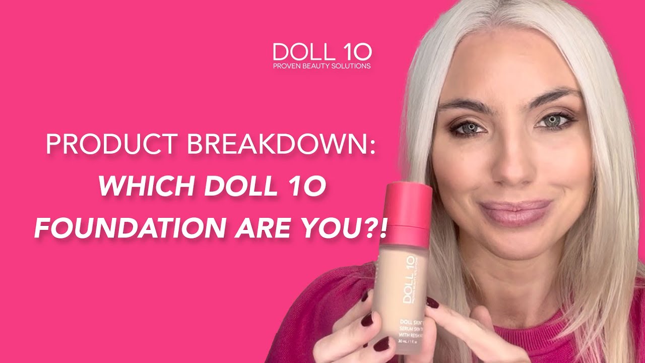 PRODUCT BREAKDOWN: Foundation | Which Doll 10 Foundation Should You Choose? 💕