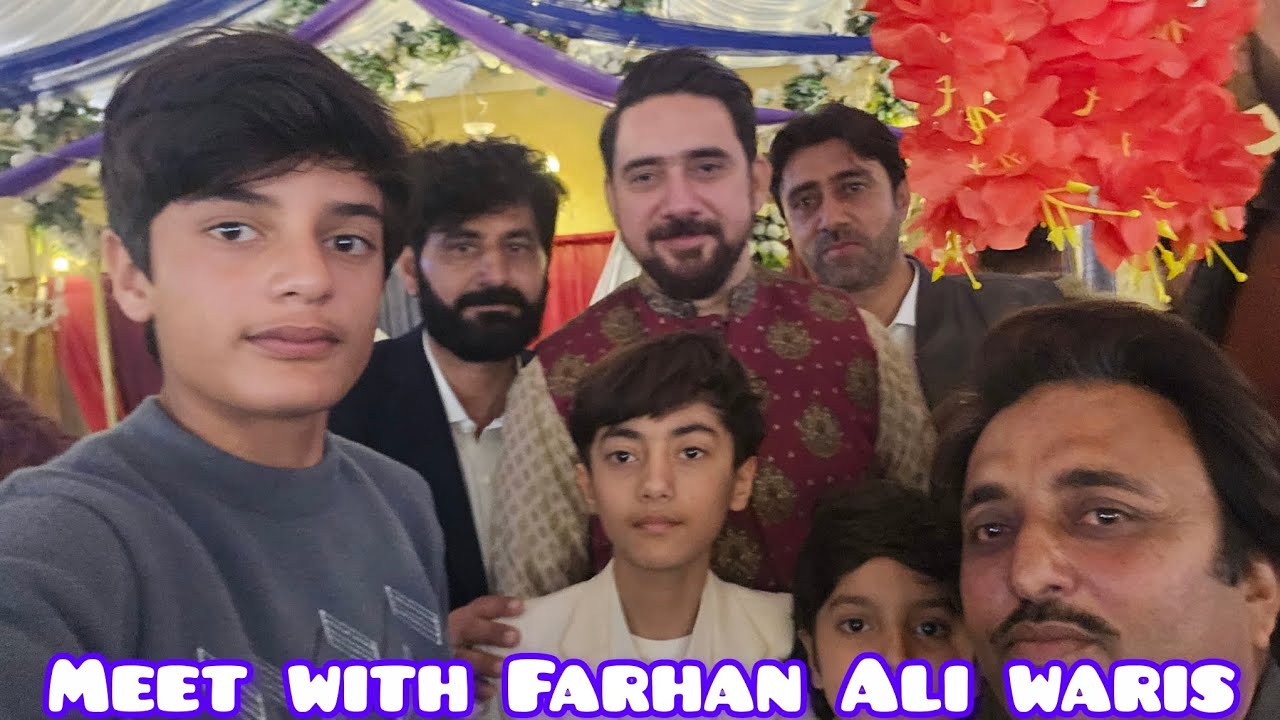 A Blessed Meeting with Farhan Ali Waris