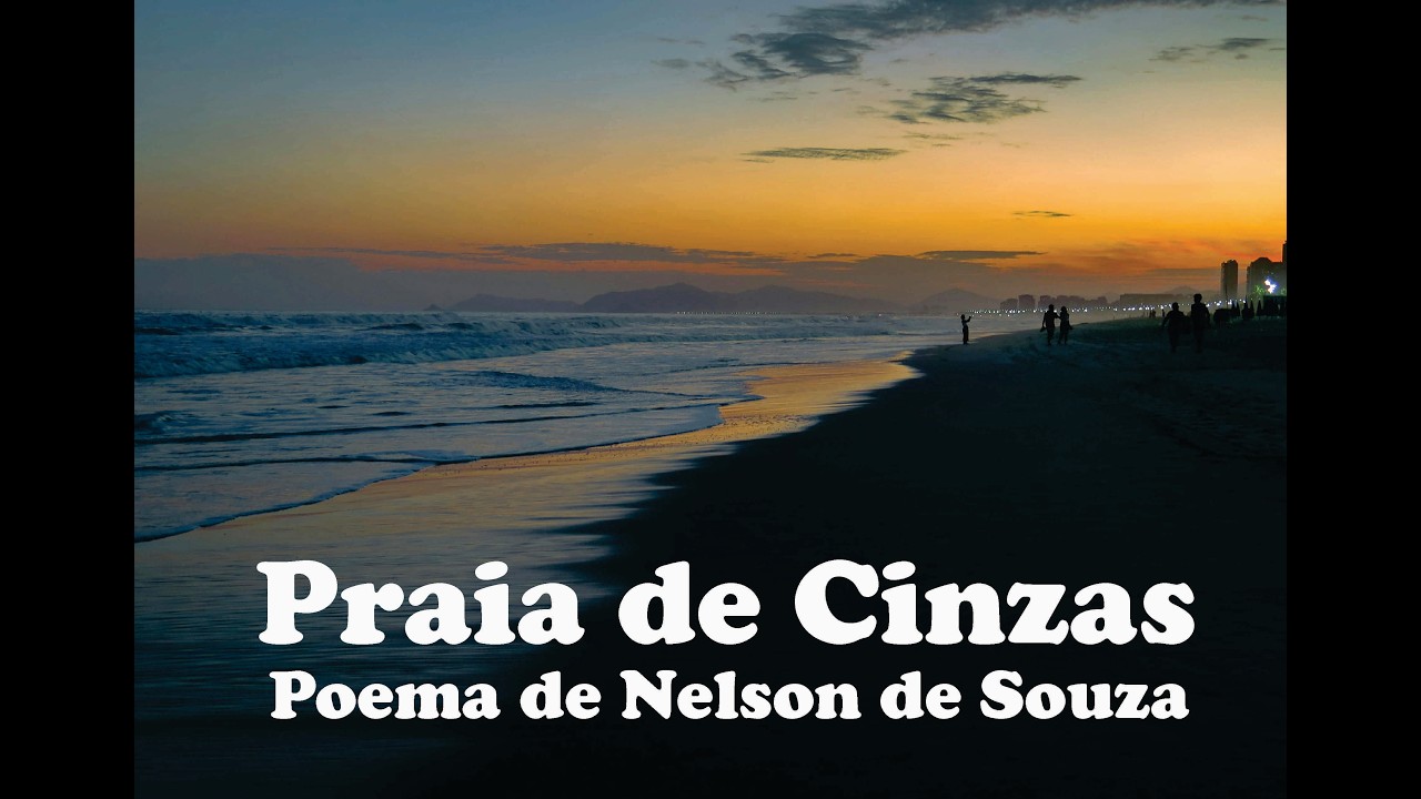 Praia de Cinzas | Um Poema que Virou Mar | Poema de  Nelson de Souza