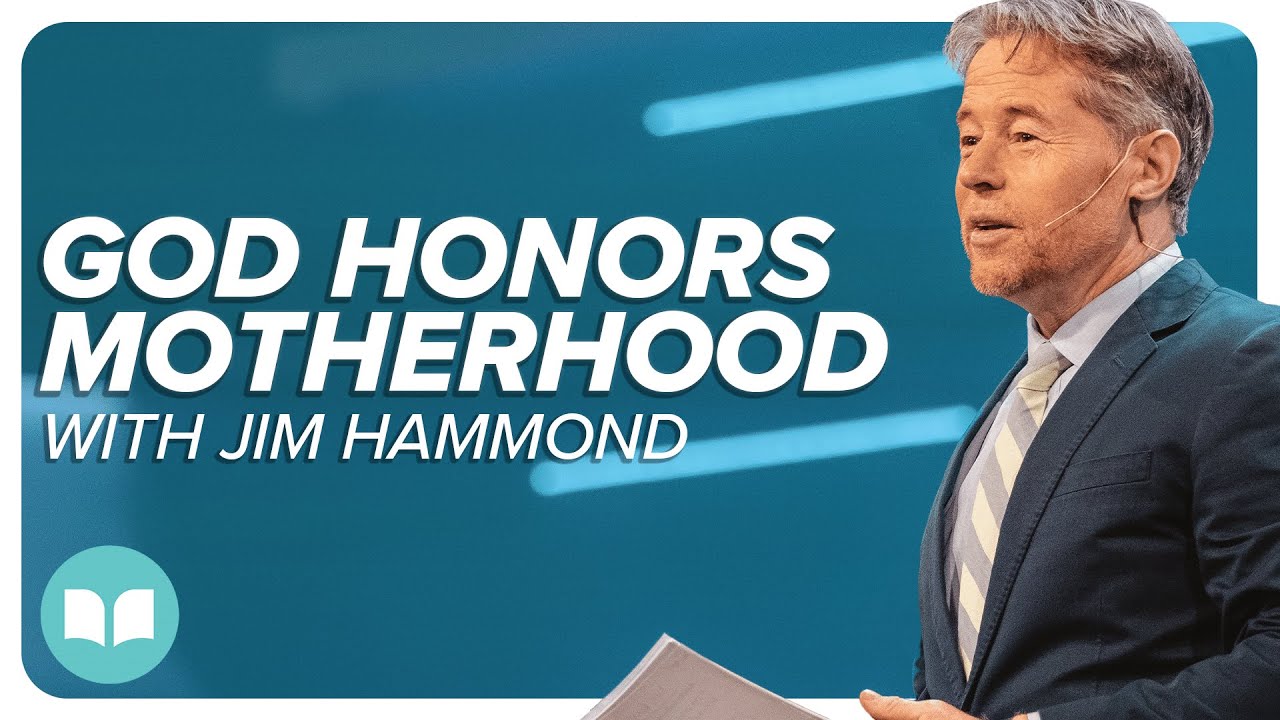How God Honors Motherhood | Jim Hammond | LW