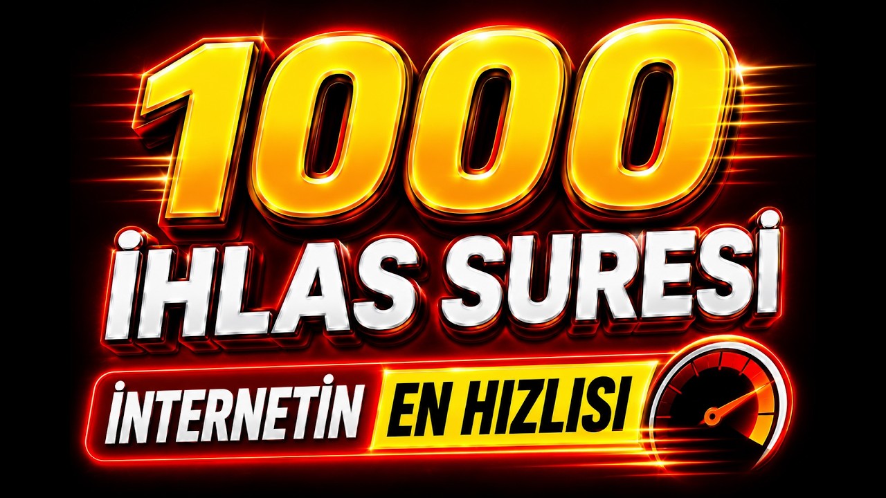 1000 İHLAS SURESİ İNTERNETİN EN HIZLISI