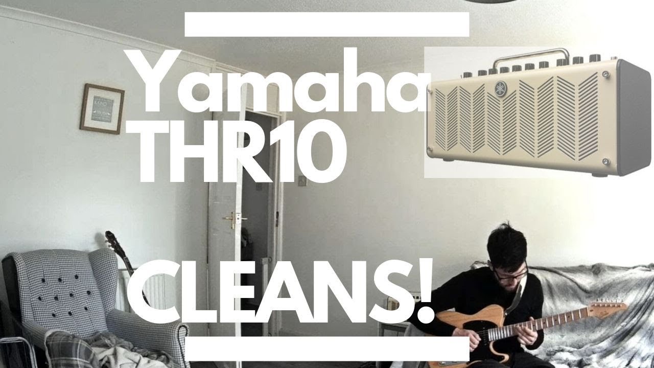 Yamaha THR10 Cleans