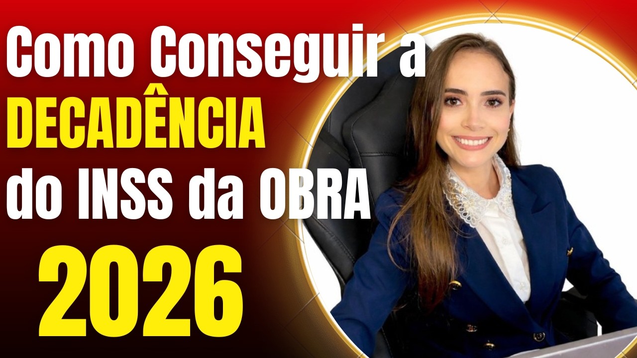 Como conseguir a Decadência do INSS de obra (2026)