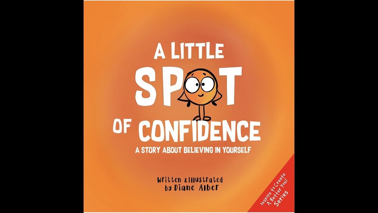Story Time with Lynn &ldquo;A Little Spot of Confidence&rdquo; by Diane Alber.