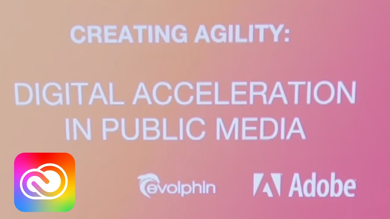 Creating Agility: Digital Acceleration in Public Broadcasting | Adobe Creative Cloud