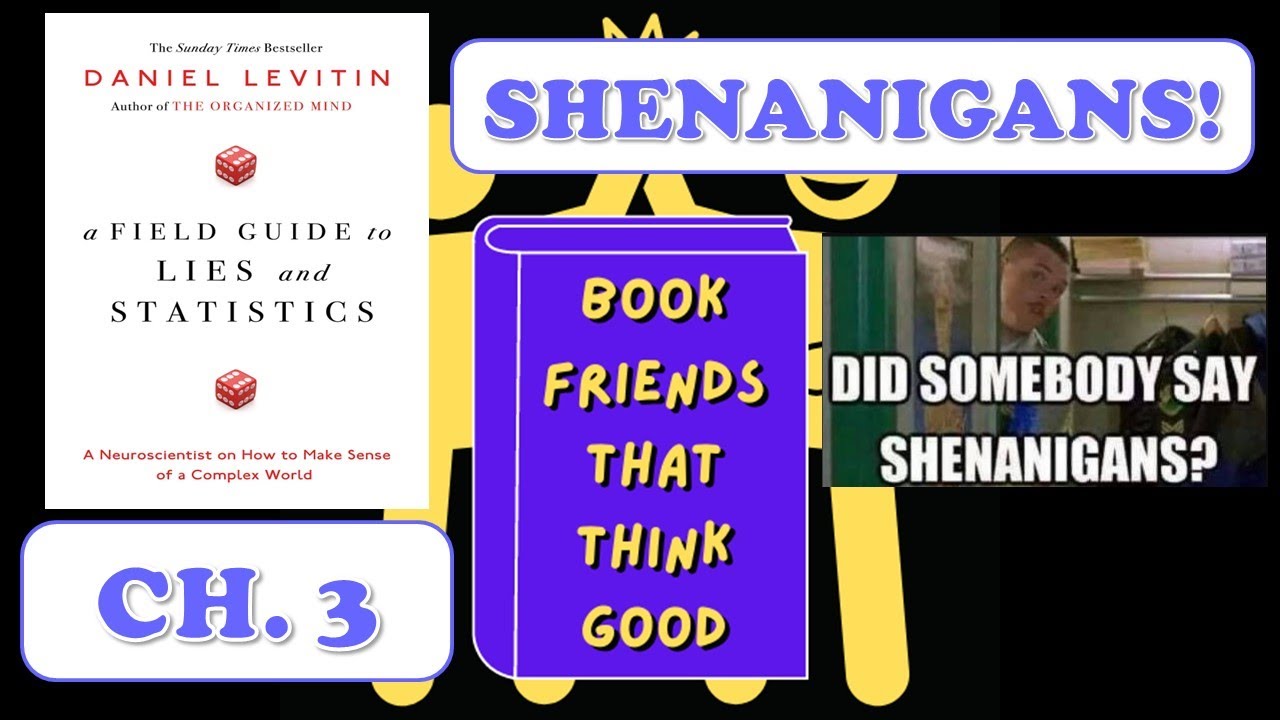 SHENANIGANS  | A Field Guide to Lies and Statistics Ch.3 | BFTTG Ep. 21