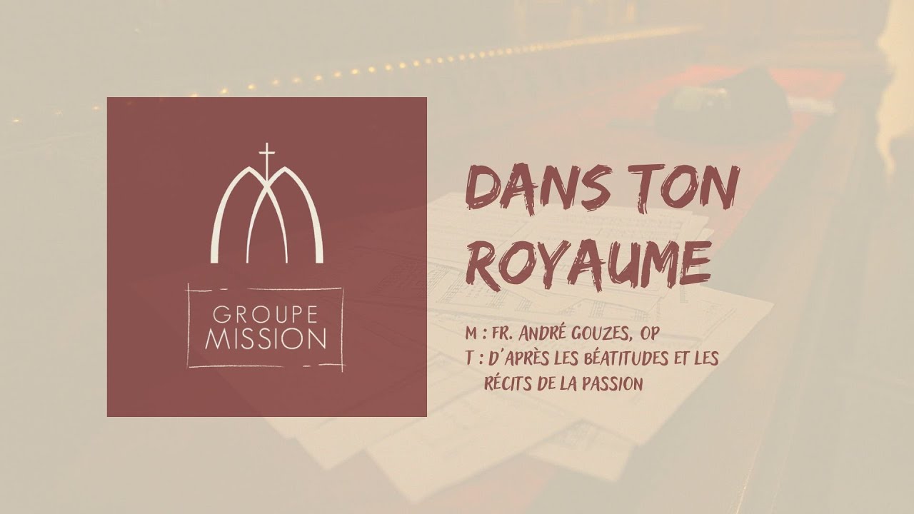 Dans ton Royaume - Groupe Mission