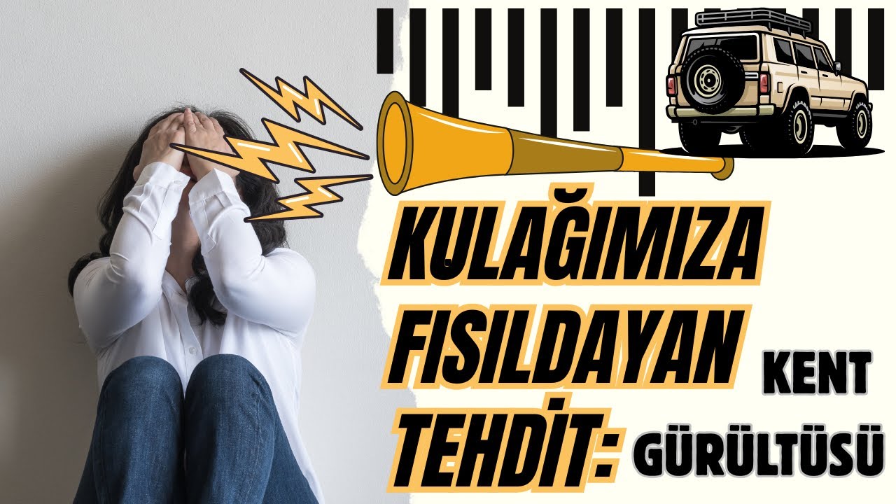 Kulağımıza Fısıldayan Tehdit: Kent Gürültüsü