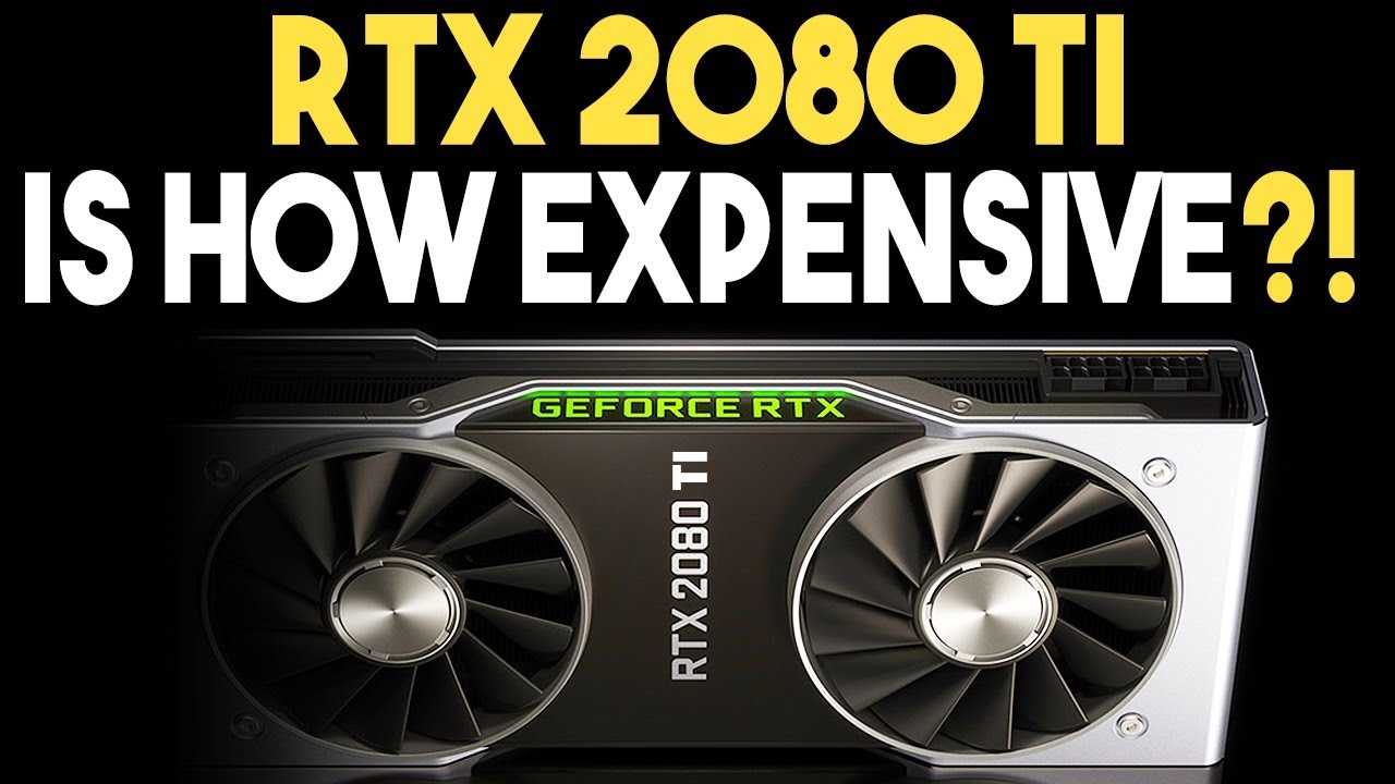 RTX 2080 Ti IS HOW EXPENSIVE?! FULL NEW Nvidia GPU Details!