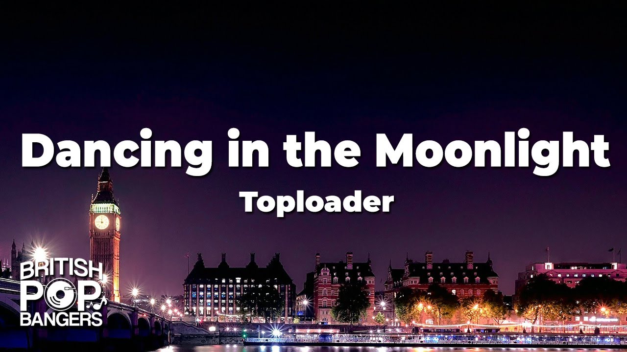 Toploader - Dancing in the Moonlight (Lyrics)