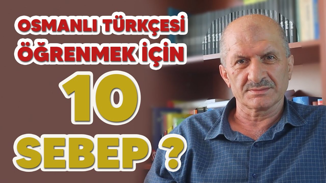 Osmanlı Türkçesi Öğrenmek İçin 10 Sebep?