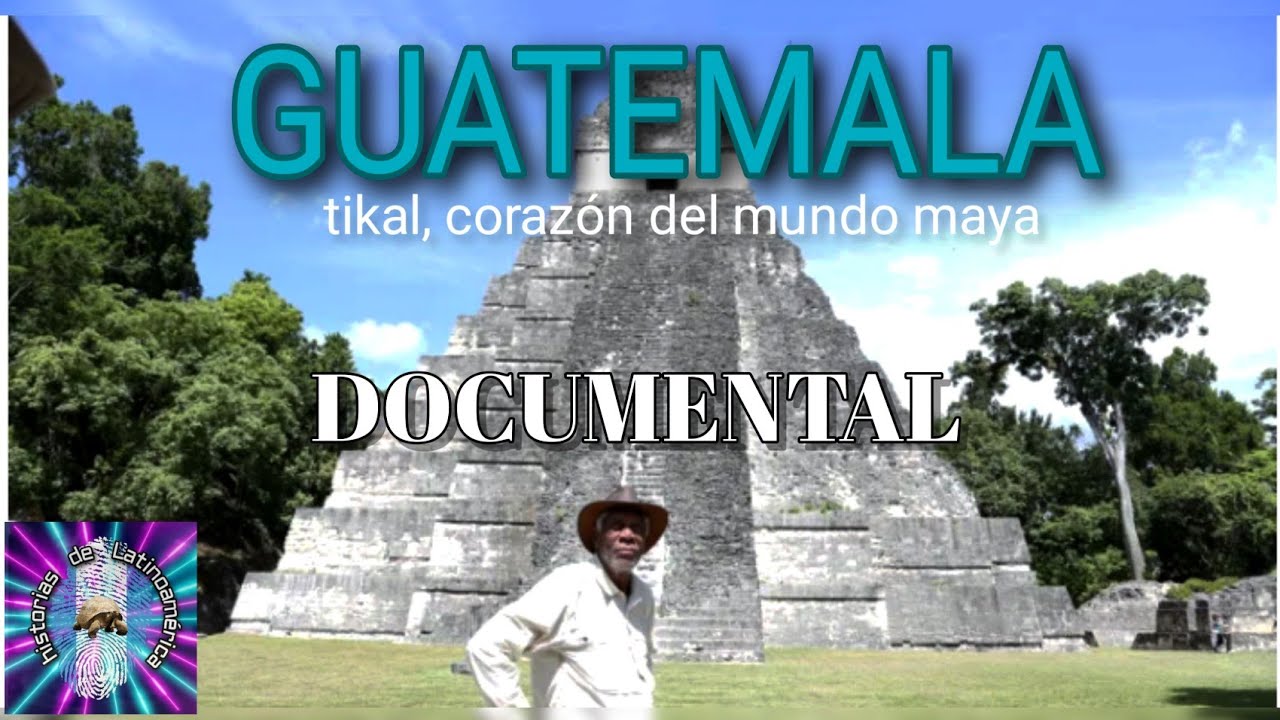 DOCUMENTAL DE TIKAL 🇬🇹 Guatemala