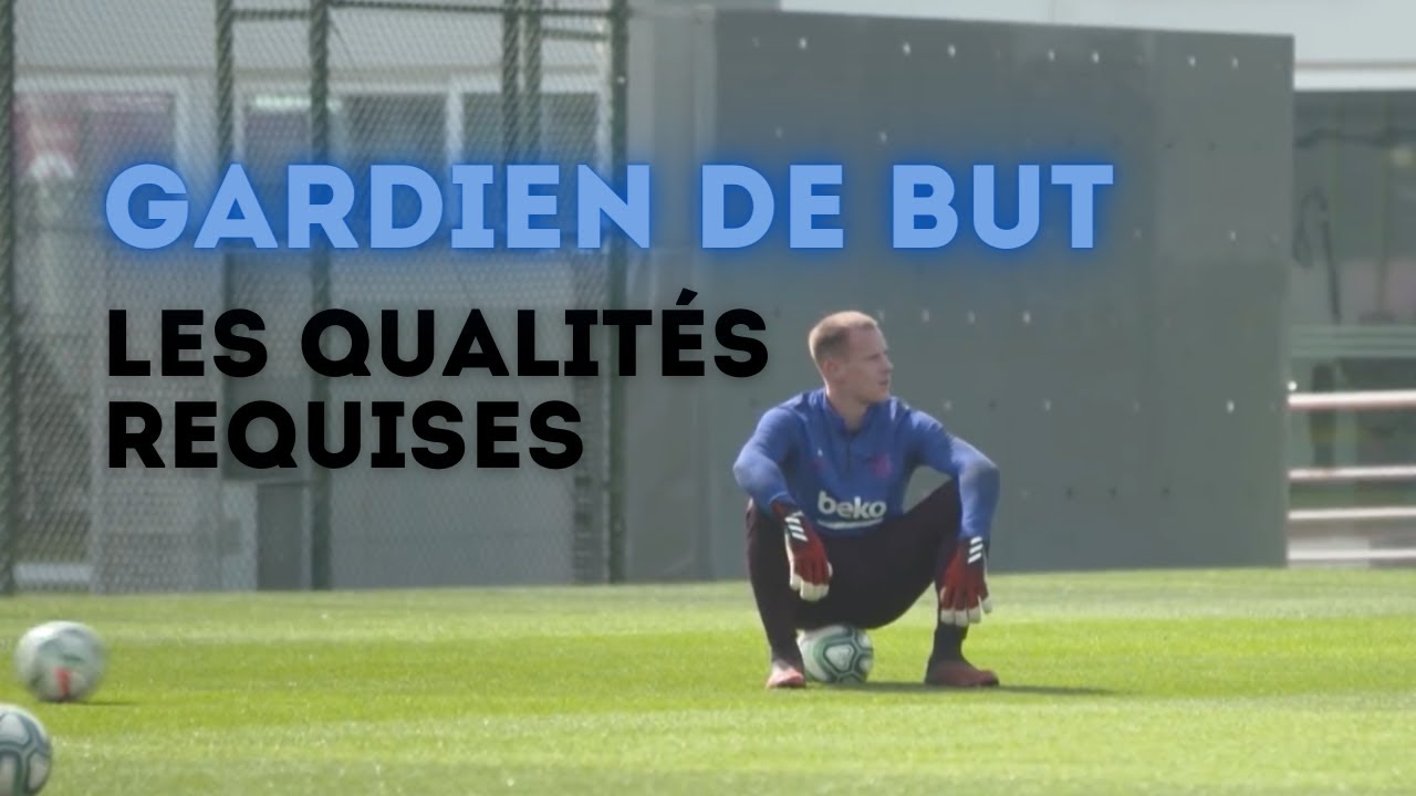 Comment Jouer GARDIEN DE BUT? Les Qualités Indispensables