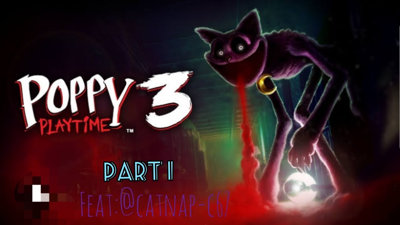 Poppy Playtime Ch 3 Part 1 (collab: @catnap-c21-x7n)