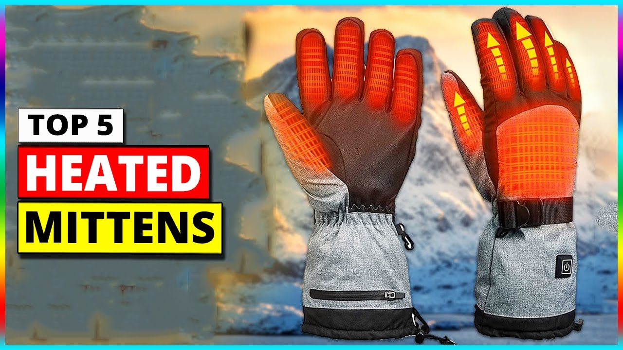 Top 5 Best Heated Mittens 2025 | Tested for Comfort & Battery Life