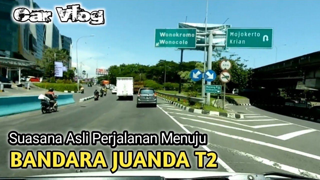 Perjalanan Ke T2 BANDARA JUANDA SIDOARJO | Suasana Asli Jalur Ke Bandara Seperti Ini
