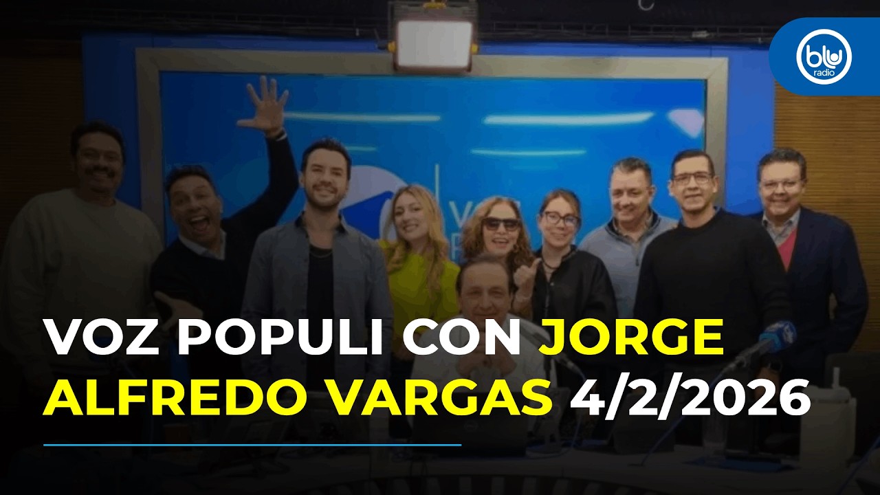 Voz Populi con Jorge Alfredo Vargas 6:00 - 7:00 | 4/02/2026