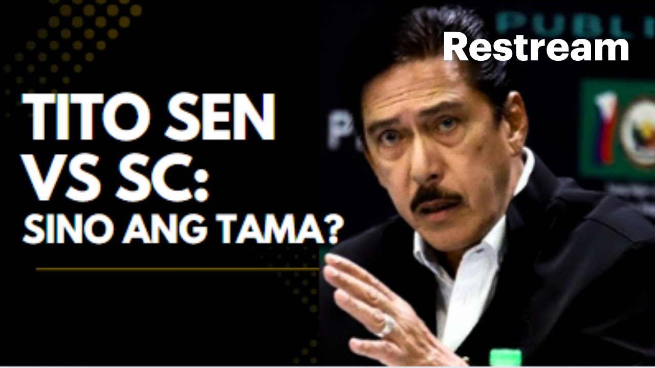 TITO SEN VS SUPREME COURT: SINO ANG TAMA?