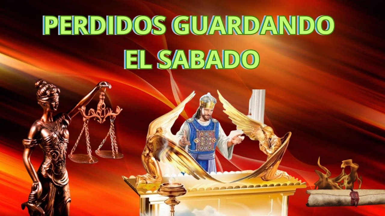 LA PERDICION DE LOS QUE SOLO GUARDAN EL SABADO