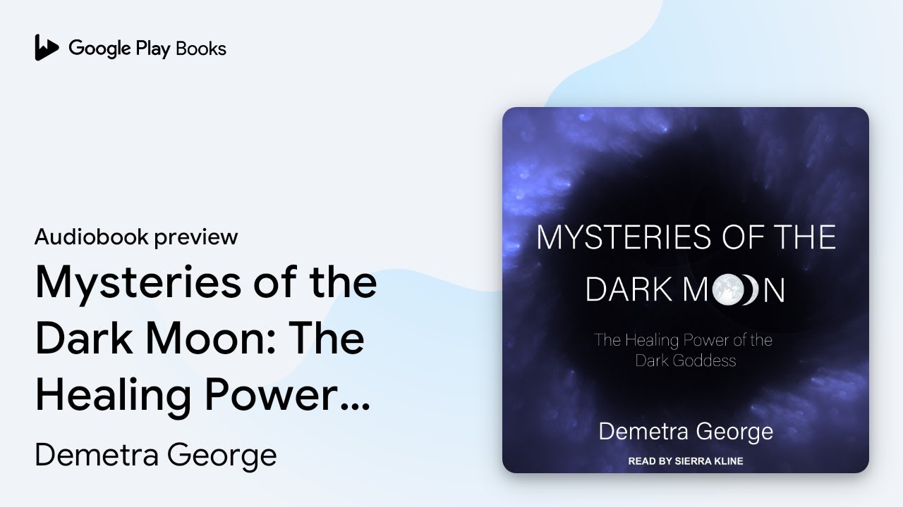 Mysteries of the Dark Moon: The Healing Power… by Demetra George · Audiobook preview