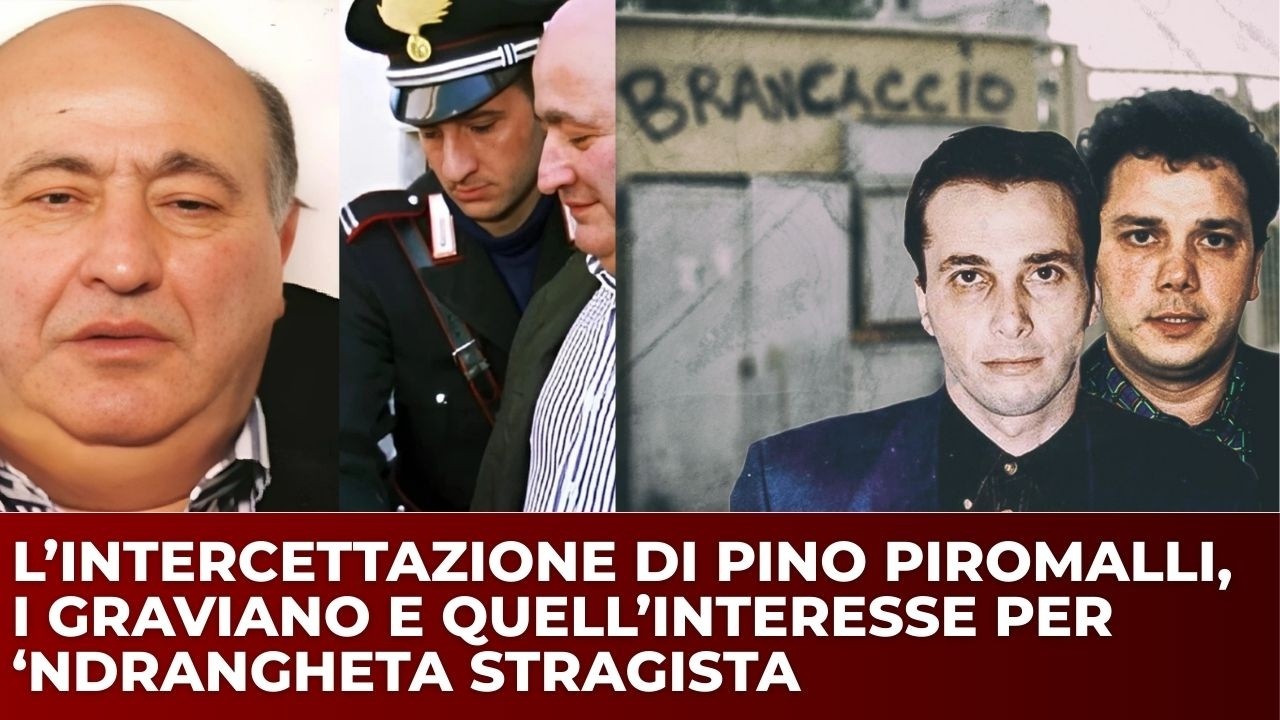 L’intercettazione di Pino Piromalli, i Graviano e quell’interesse per ‘Ndrangheta stragista