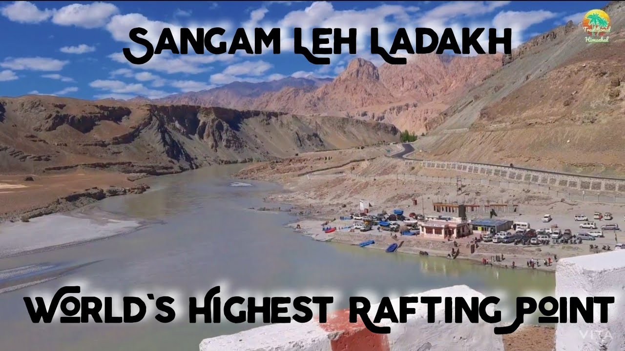Sangam Point Leh Ladakh (World's Highest Rafting Point)
