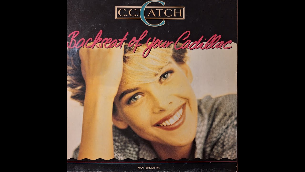 C C Catch -  Backseat of Your Cadillac (12'' maxi single)