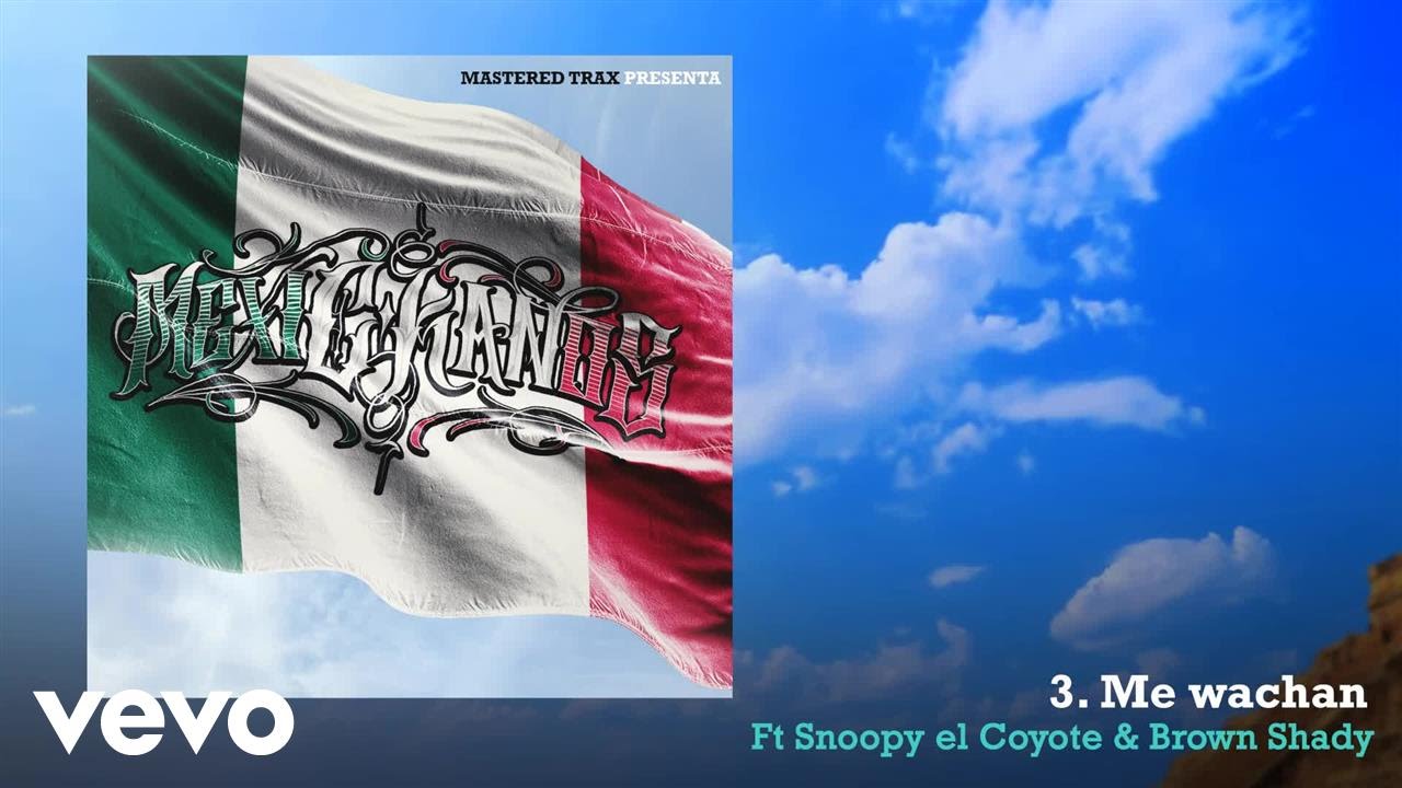 C-Kan - Me Wachan ft. Snoopy El Coyote, Brown Shady